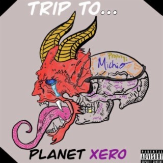 Trip to PLANET XERO