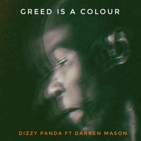 Greed is a Colour ft. Darren Mason