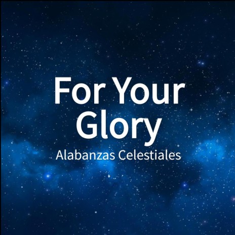 For Your Glory | Boomplay Music