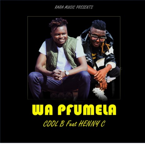 Wa pfumela (feat. Henny C) | Boomplay Music