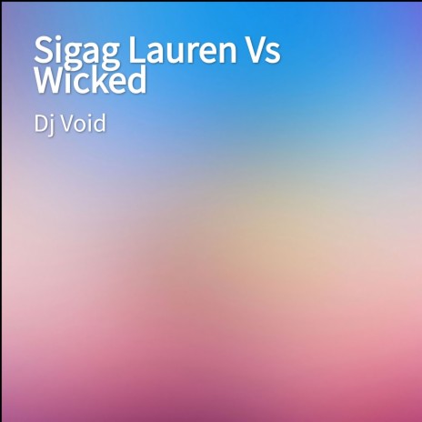 Sigag Lauren Vs Wicked | Boomplay Music