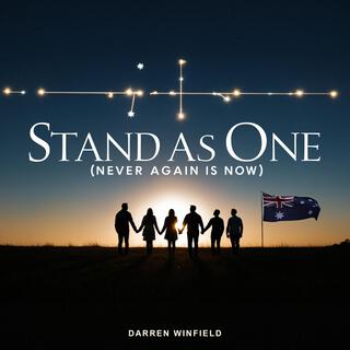 Stand as One (Never Again Is Now)