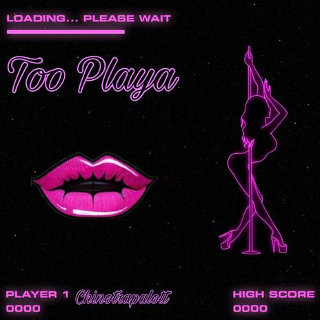 Too Playa | Boomplay Music