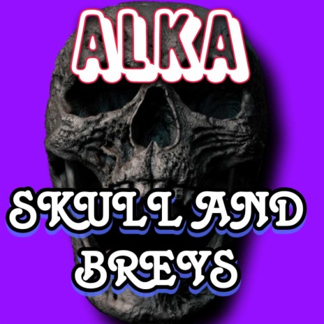 Skull and Brey | Boomplay Music