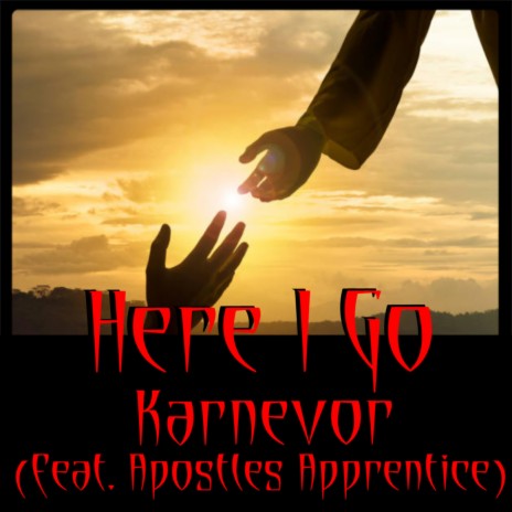 Here I Go ft. Apostles Apprentice | Boomplay Music