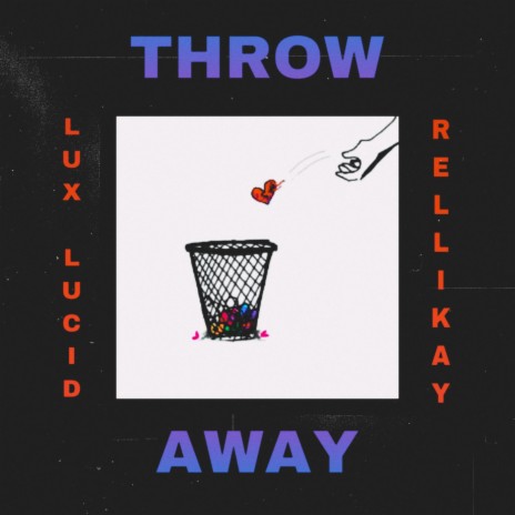 THROW AWAY (feat. RelliKay)