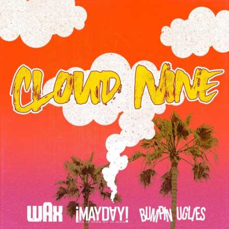 Cloud Nine ft. ¡MAYDAY! & Bumpin Uglies | Boomplay Music