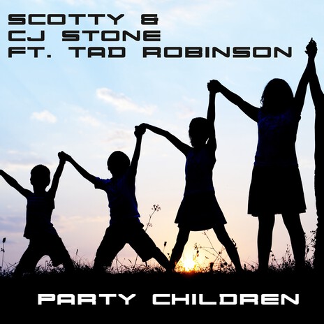 Party Children (Edit) ft. CJ Stone & Tad Robinson | Boomplay Music