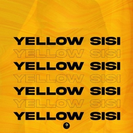 Yellow Sisis | Boomplay Music