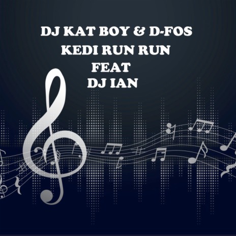 Kedi Run Run ft. D-fos & Dj IAN | Boomplay Music
