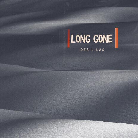 Long Gone | Boomplay Music