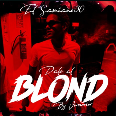El Samiano30 - Dale al Blond | Boomplay Music