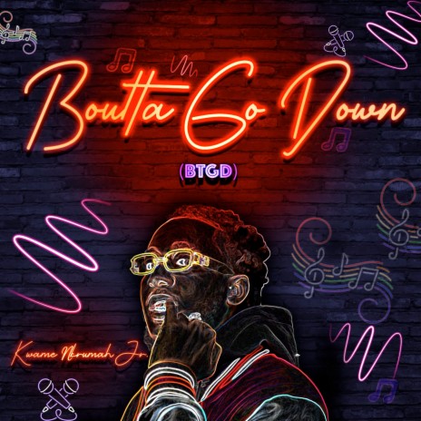 Boutta Go Down (BTGD) | Boomplay Music