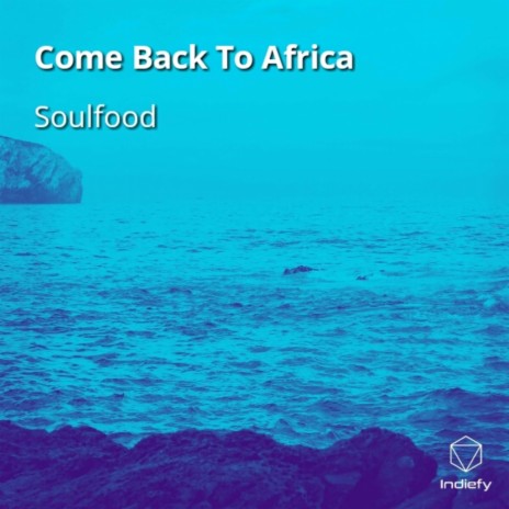 Come Back To Africa | Boomplay Music