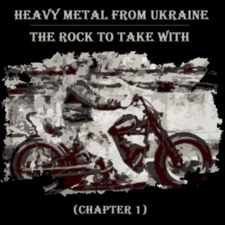 Heavy Metal from Ukraine. the Rock to Take with (Chapter 1)