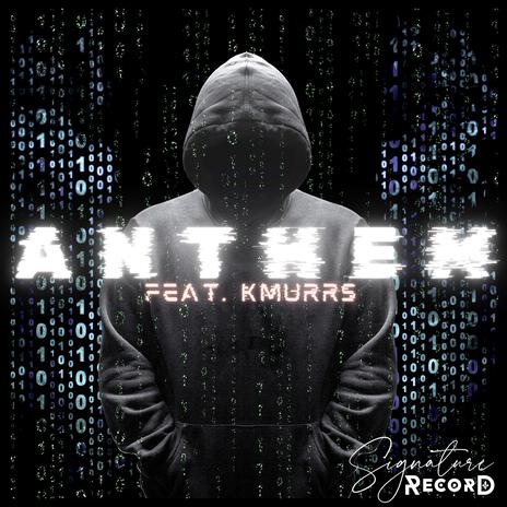 ANTHEM ft. Kmurrs | Boomplay Music