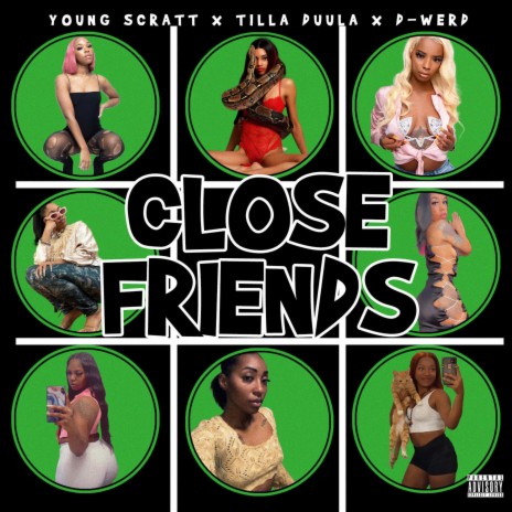 Close Friends (Green O) ft. Tilla Duula & D-Werd | Boomplay Music