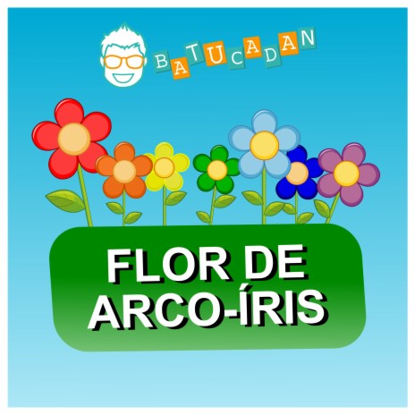 Flor de Arco-Íris | Boomplay Music