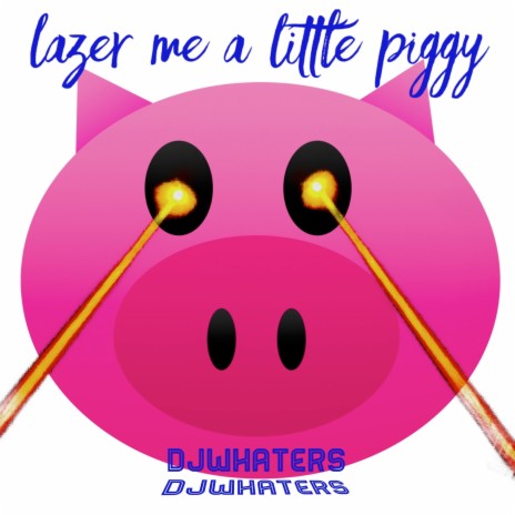 Lazer Me a Little Piggy | Boomplay Music