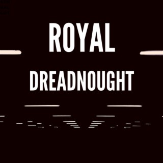 Royal Dreadnought