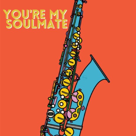 You're My Soulmate ft. Mogambo Affair & Saxofón Jazz