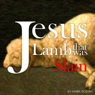 Jesus Lamb That Was Slain