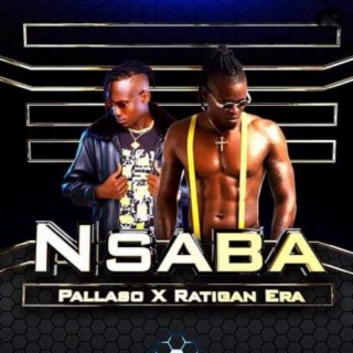Nsaba ft. Ratigun Era lyrics | Boomplay Music