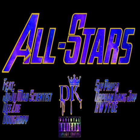 Allstars (feat. JuJu Mad Scientist, DeeZoe, Doughboy, Sly Payso, Orphan Gang Jay & Hwy Foe) | Boomplay Music