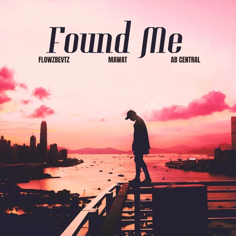 Found Me ft. Mawat & AB Central | Boomplay Music