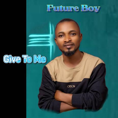 Give To Me | Boomplay Music