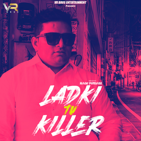 Ladki Tu Killer | Boomplay Music