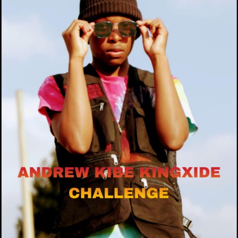 ANDREW KIBE KINGXIDE CHALLENGE