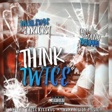 Think Twice (feat. Cam The Young Trappa)