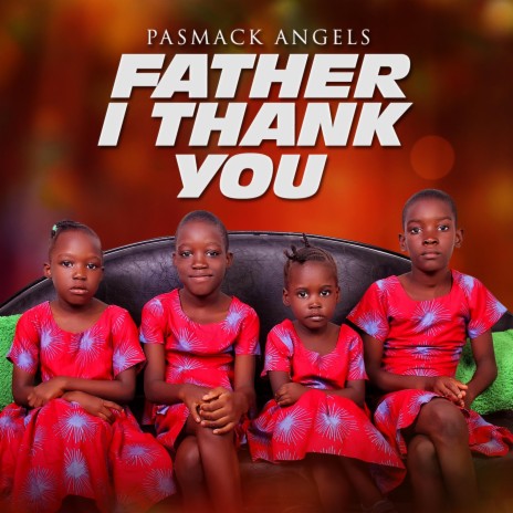 Father I Thank You | Boomplay Music