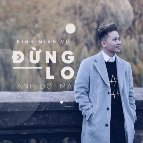 Đừng Lo Anh Đợi Mà | Boomplay Music