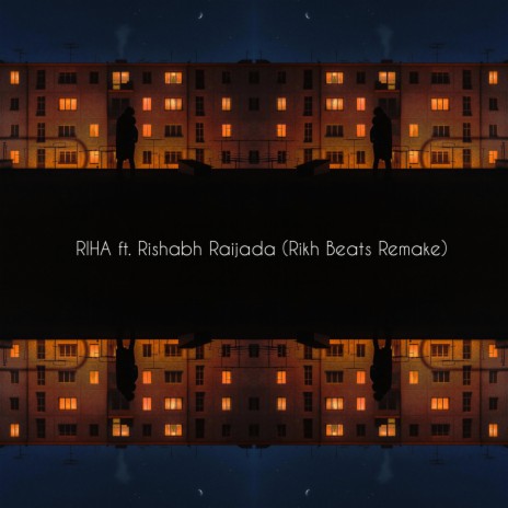 RIHA (Remix) ft. Rishabh Raijada & Rikh Beats | Boomplay Music