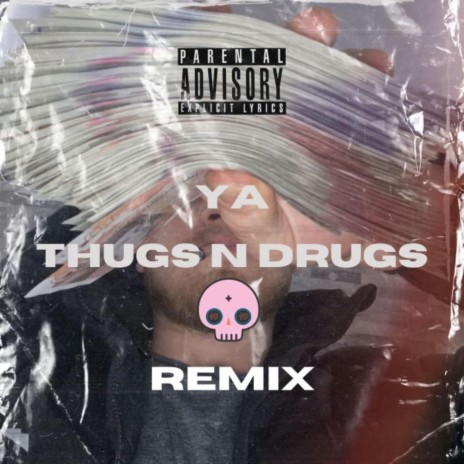 THUGS N DRUGS (TEN10 Remix) ft. YA