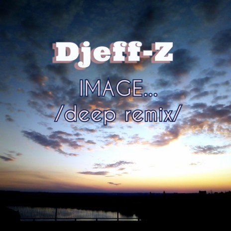 Image... (deep Remix)