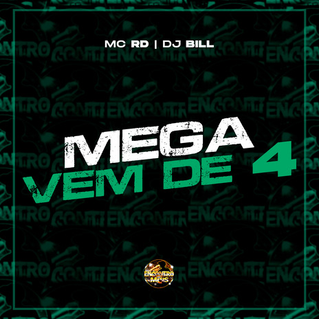 Mega Vem de 4 ft. DJ Bill | Boomplay Music