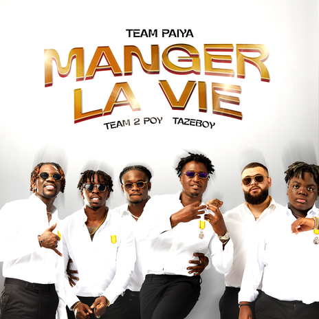 Manger la vie ft. Team 2 poy & Tazeboy | Boomplay Music