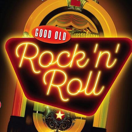 Good Old Rock 'n Roll | Boomplay Music