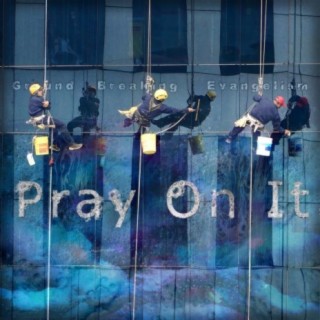 Pray On It