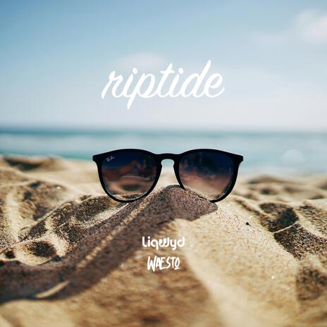 Riptide ft. Liqwyd | Boomplay Music