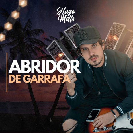 Abridor de Garrafa (Versão Especial) | Boomplay Music