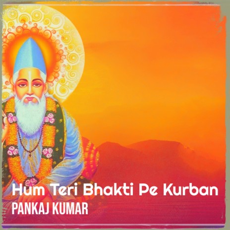 Hum Teri Bhakti Pe Kurban | Boomplay Music