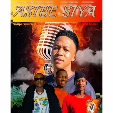Asibe Siya (feat. Stwice Bantwana,MrOswagg & Desire) | Boomplay Music