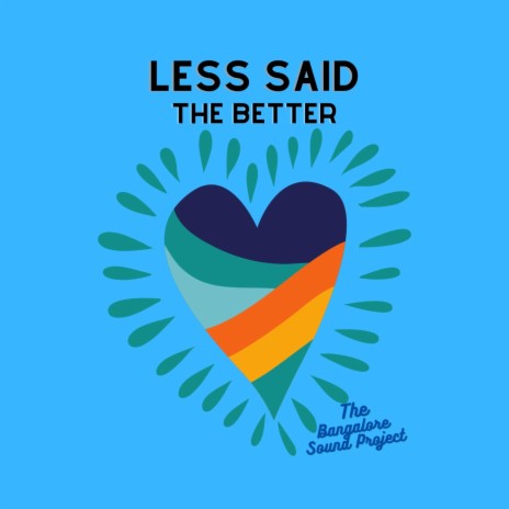 Less Said The Better | Boomplay Music