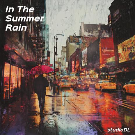 In The Summer Rain | Boomplay Music