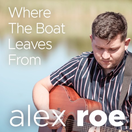 Where the Boat Leaves From | Boomplay Music