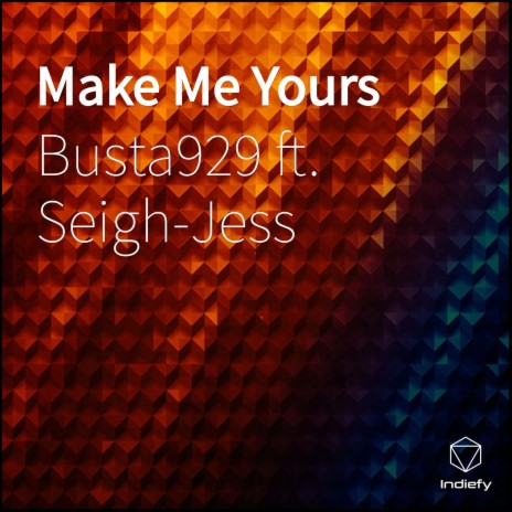 Make Me Yours ft. Seigh-Jess